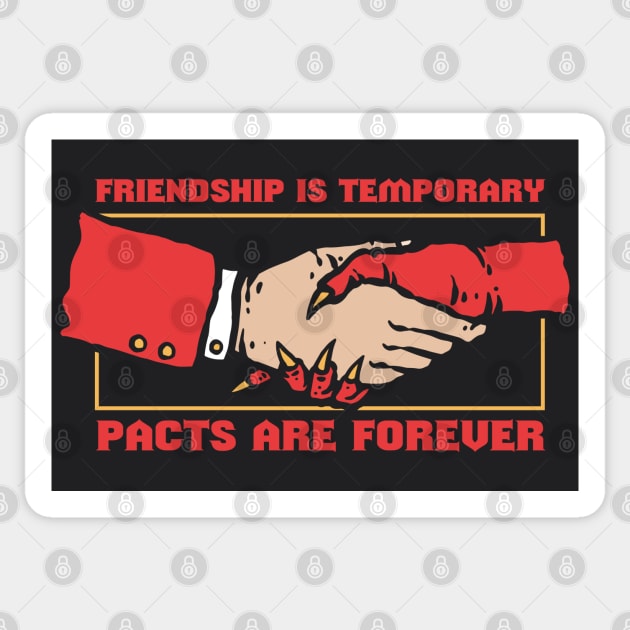 Pacts are forever Sticker by NinthStreetShirts